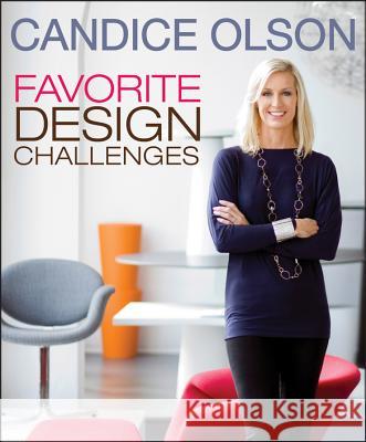 Candice Olson Favorite Design Challenges Olson, Candice 9781118504468 John Wiley & Sons
