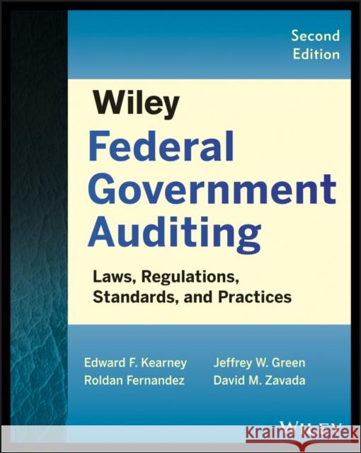 Wiley Federal Government Auditing: Laws, Regulations, Standards, Practices, and Sarbanes-Oxley Kearney, Edward F. 9781118555859 0
