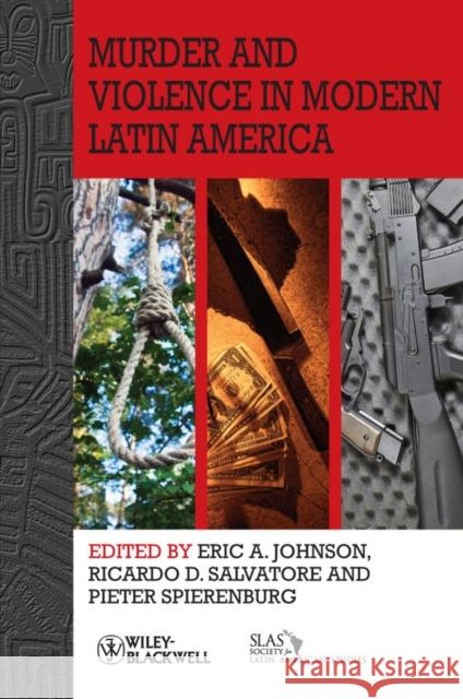 Murder and Violence in Modern Latin America  9781118657355 John Wiley & Sons