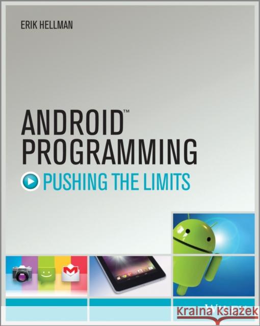 Android Programming: Pushing the Limits Hellman, Erik 9781118717370 0