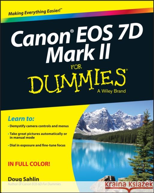 Canon EOS 7d Mark II for Dummies Sahlin, Doug 9781118722909
