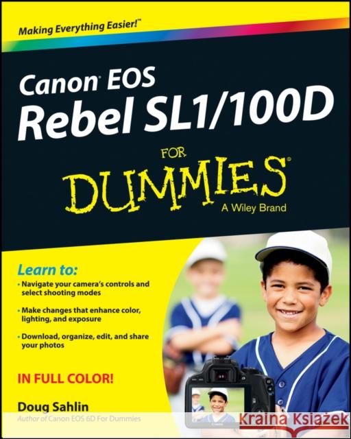Canon EOS Rebel Sl1/100d for Dummies Sahlin, Doug 9781118753675
