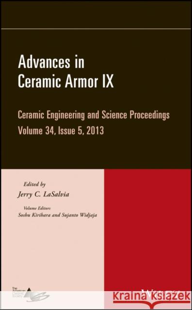 Advances in Ceramic Armor IX, Volume 34, Issue 5 Lasalvia, Jerry C. 9781118807491