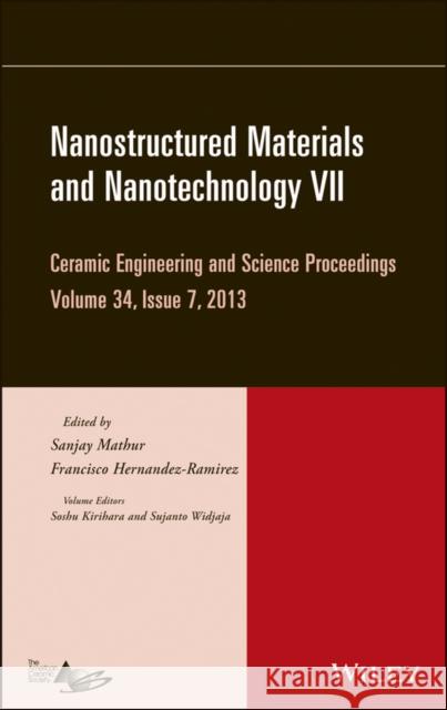 Nanostructured Materials and Nanotechnology VII, Volume 34, Issue 7 Mathur, Sanjay 9781118807620