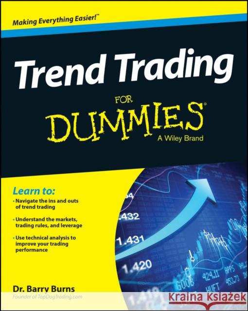 Trend Trading for Dummies Burns, Barry 9781118871287 John Wiley & Sons