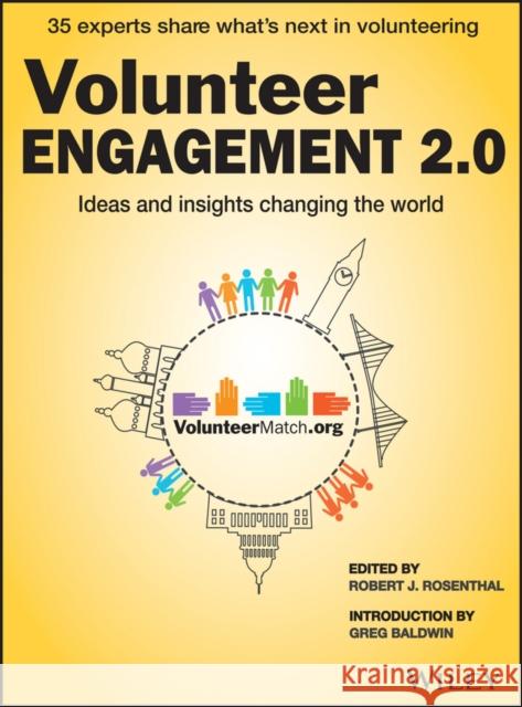 Volunteer Engagement 2.0: Ideas and Insights Changing the World Rosenthal, Robert J. 9781118931882