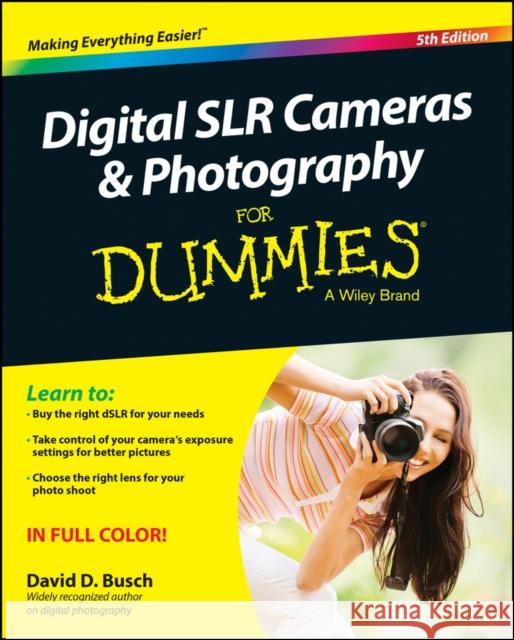 Digital Slr Cameras & Photography for Dummies Busch, David D. 9781118951293 John Wiley & Sons