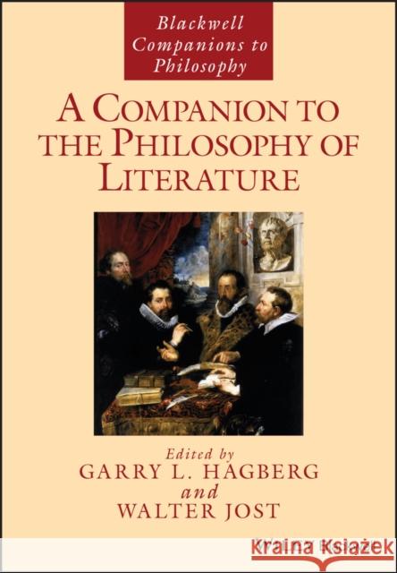 A Companion to the Philosophy of Literature Garry L Hagberg 9781118963876