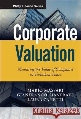 Corporate Valuation: Measuring the Value of Companies in Turbulent Times Massari, Mario 9781119003335 John Wiley & Sons