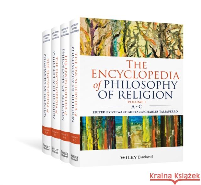 The Encyclopedia of Philosophy of Religion Stewart Goetz Charles Taliaferro 9781119010951