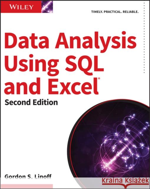 Data Analysis Using SQL and Excel Linoff, Gordon S. 9781119021438 John Wiley & Sons