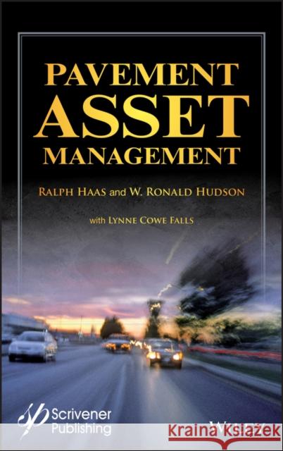 Pavement Asset Management Ralph Haas W. R. Hudson 9781119038702 Wiley-Scrivener