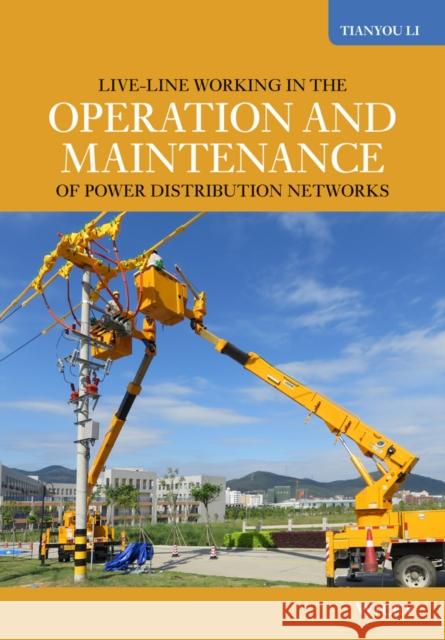 Live-Line Operation and Maintenance of Power Distribution Networks Li, Tianyou; Lin, Qiujin; Chen, Genghuang 9781119055532 John Wiley & Sons