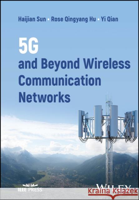 5G Mobile Wireless Communication Networks Hu, Rose Qingyang; Qian, Yi 9781119089452 John Wiley & Sons