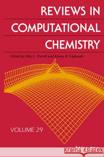 Reviews in Computational Chemistry, Volume 29 Abby L. Parrill Kenneth B. Lipkowitz 9781119103936