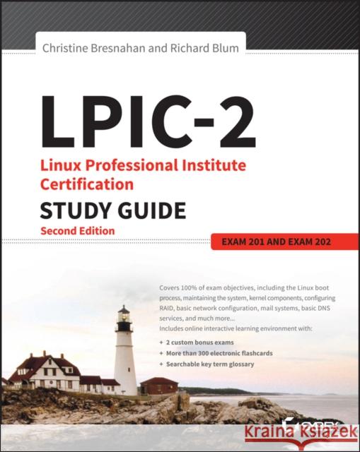 LPIC-2: Linux Professional Institute Certification Study Guide: Exam 201 and Exam 202 Bresnahan, Christine 9781119150794 Sybex