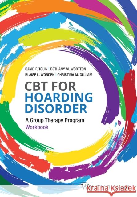 CBT for Hoarding Disorder: A Group Therapy Program Workbook Tolin, David F. 9781119159247