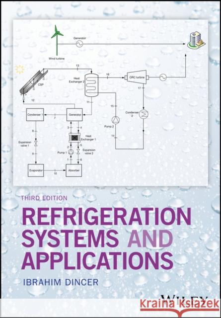 Refrigeration Systems and Applications Dincer, Ibrahim 9781119230755