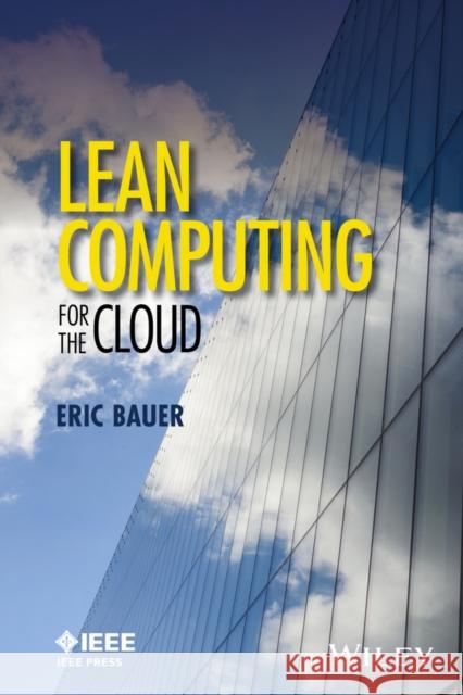 Lean Computing for the Cloud Eric Bauer 9781119231875