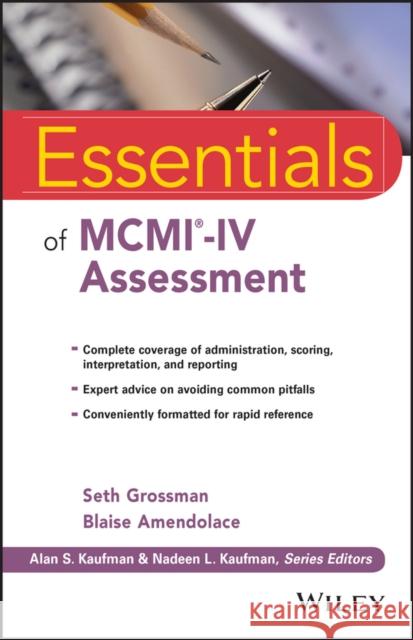Essentials of MCMI-IV Assessment Seth Grossman Blaise Amendolace 9781119236429