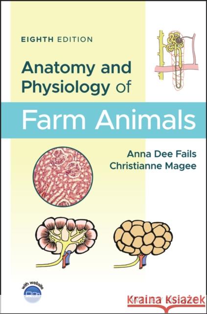 Anatomy and Physiology of Farm Animals Anna Dee Fails Christianne Magee 9781119239710 Wiley-Blackwell
