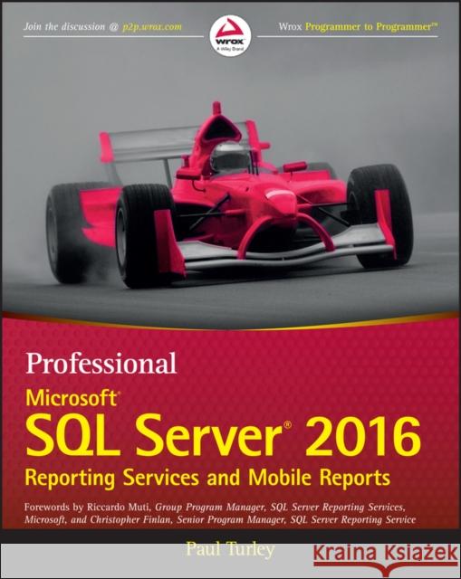Professional Microsoft SQL Server 2016 Reporting Services and Mobile Reports Turley, Paul 9781119258353