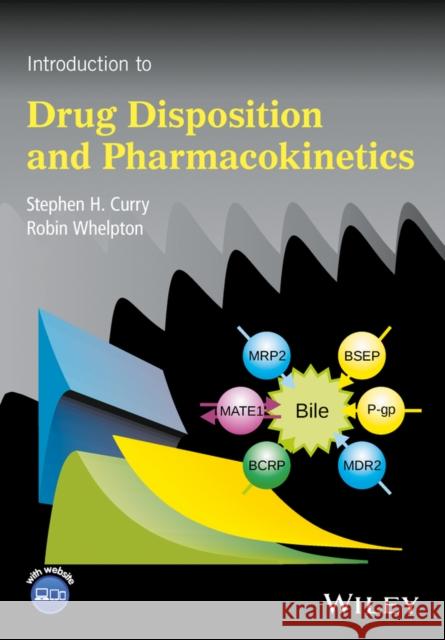 Introduction to Drug Disposition and Pharmacokinetics Curry, Stephen H.; Whelpton, Robin 9781119261049