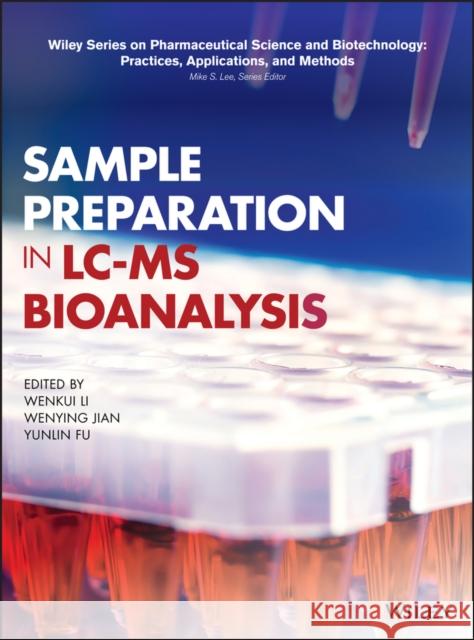 Sample Preparation in LC-MS Bioanalysis Wenkui Li Wenying Jian Yunlin Fu 9781119274292