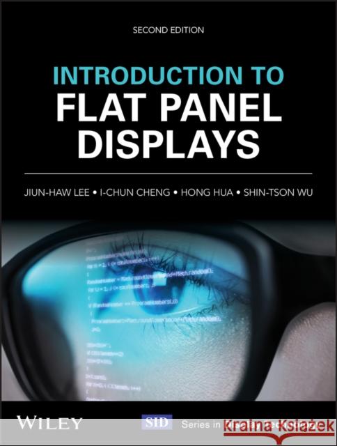 Introduction to Flat Panel Displays Jiun-Haw Lee I-Chun Cheng David N. Liu 9781119282273