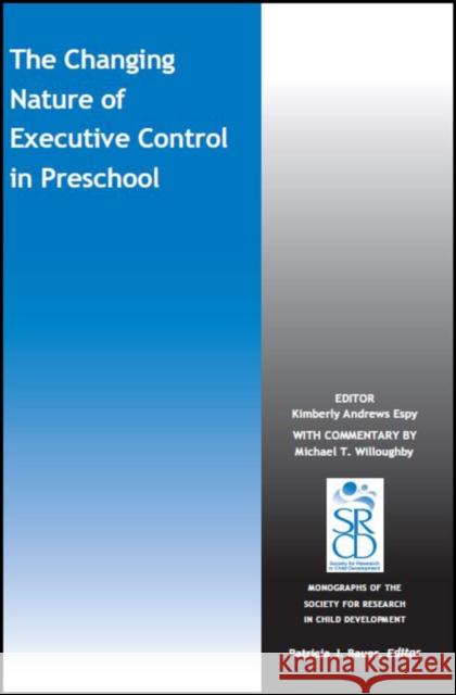 The Changing Nature of Executive Control in Preschool Espy, Kimberly Andrews 9781119379027