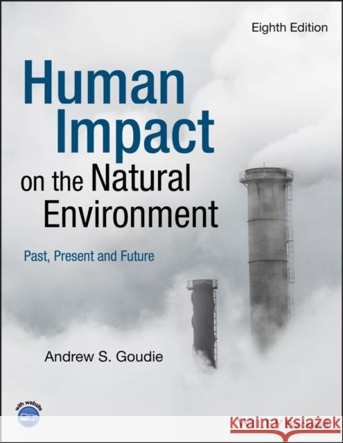 Human Impact on the Natural Environment Andrew S. Goudie 9781119403555