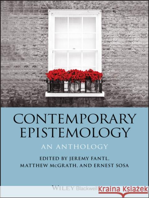 Contemporary Epistemology: An Anthology Sosa, Ernest 9781119420804 Wiley-Blackwell