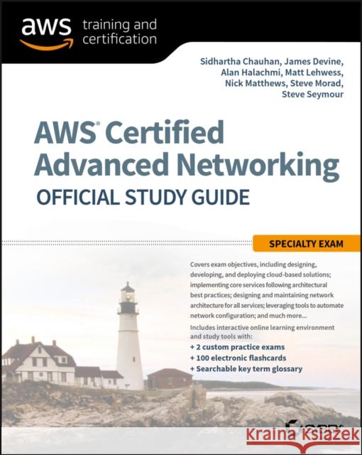 Aws Certified Advanced Networking Official Study Guide: Specialty Exam Sidhartha Chauhan Dave Cuthbert James Devine 9781119439837