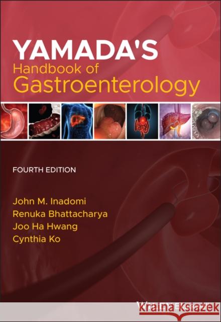 Yamada's Handbook of Gastroenterology Tadataka Yamada John M. Inadomi Renuka Bhattacharya 9781119515692 Wiley-Blackwell