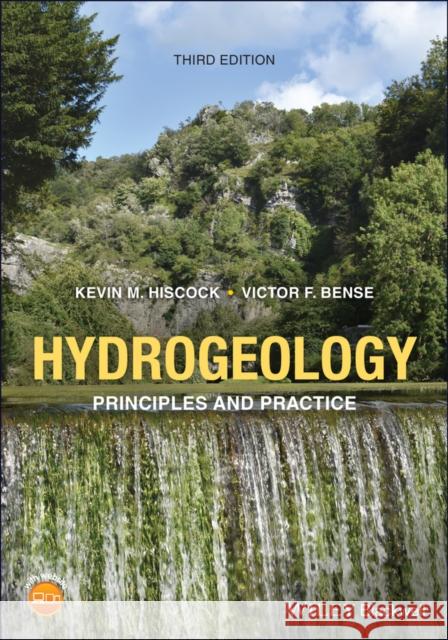 Hydrogeology: Principles and Practice Kevin M. Hiscock V. F. Bense Victor F. Bense 9781119569534 Wiley-Blackwell
