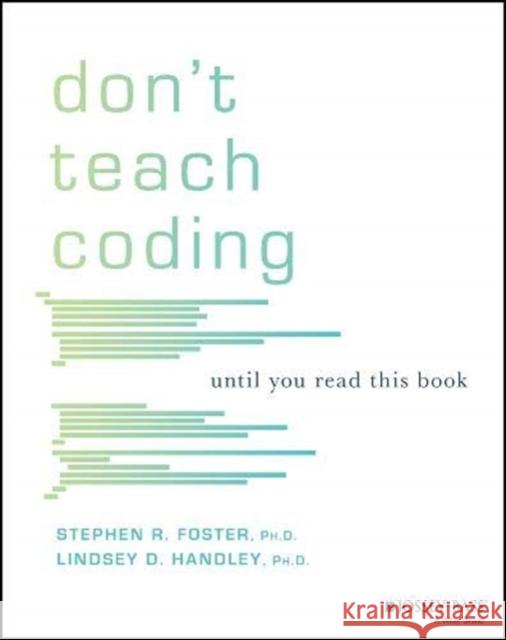 Don't Teach Coding: Until You Read This Book Foster, Stephen R. 9781119602620 Jossey-Bass