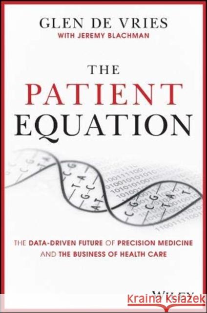 The Patient Equation: The Precision Medicine Revolution in the Age of Covid-19 and Beyond Blachman, Jeremy 9781119622147