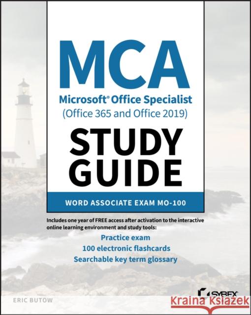 MCA Microsoft Office Specialist (Office 365 and Office 2019) Study Guide: Word Associate Exam Mo-100 Butow, Eric 9781119718260 Sybex
