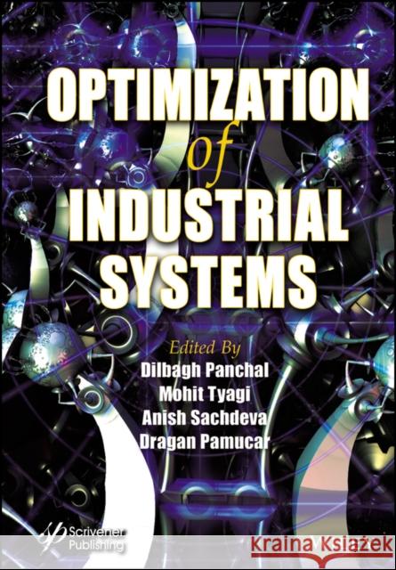 Optimization of Industrial Systems Anish Sachdeva Mohit Tyagi Dilbagh Panchal 9781119750314