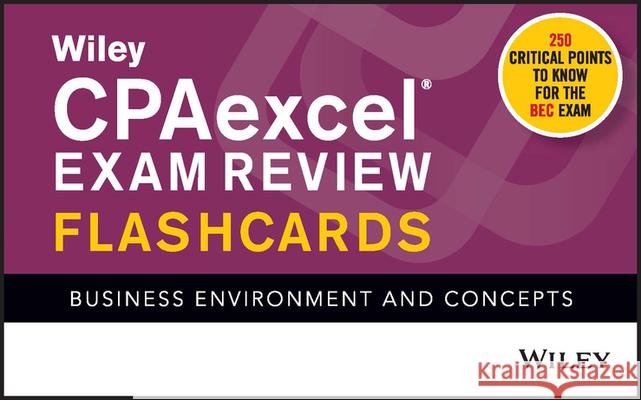 Wiley Cpaexcel Exam Review 2021 Flashcards: Business Environment and Concepts Wiley 9781119754664