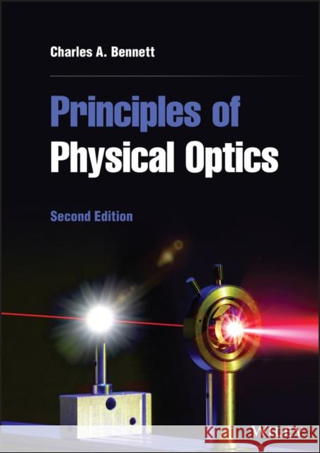 Principles of Physical Optics 2e Bennett 9781119801795