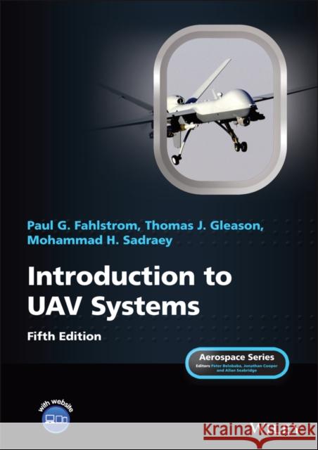 Introduction to Uav Systems Paul Gerin Fahlstrom Thomas James Gleason Mohammad H. Sadraey 9781119802617