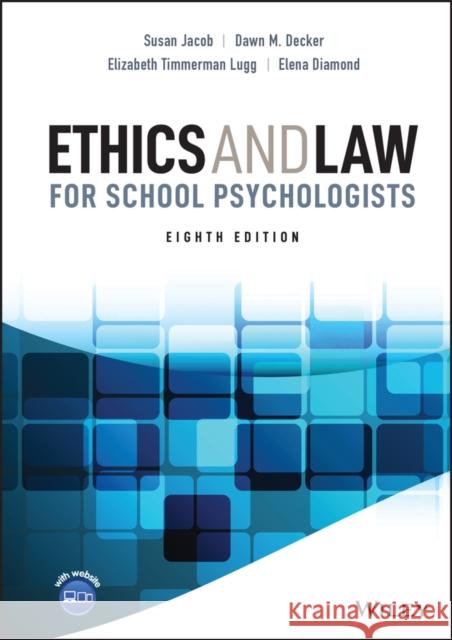 Ethics and Law for School Psychologists Susan Jacob Dawn M. Decker Elizabeth Timmerman Lugg 9781119816355