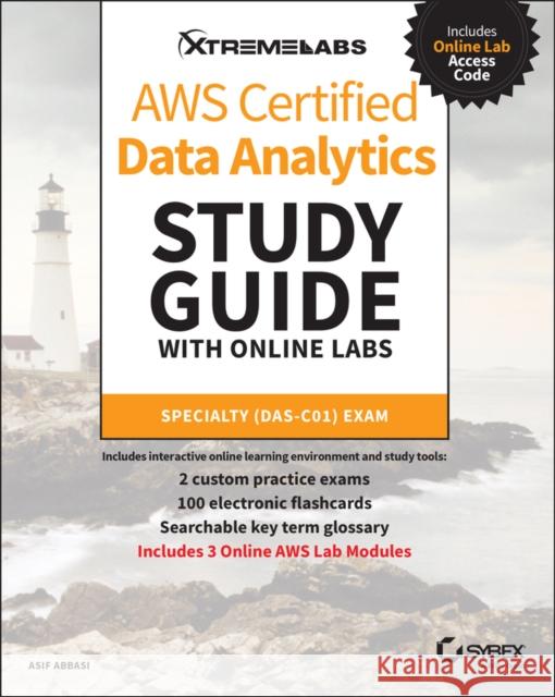 Aws Certified Data Analytics Study Guide with Online Labs: Specialty Das-C01 Exam Abbasi, Asif 9781119819455