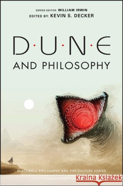 Dune and Philosophy: Minds, Monads, and Muad'Dib  9781119841395 John Wiley and Sons Ltd