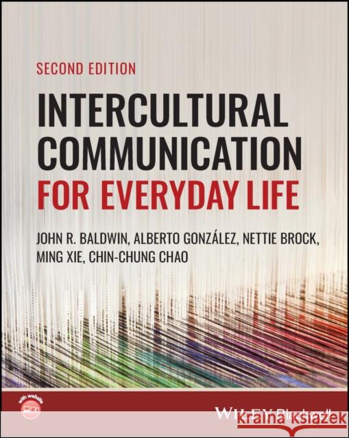 Intercultural Communication for Everyday Life, 2nd  Edition J Baldwin 9781119897903