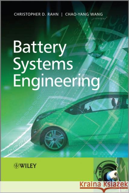 Battery Systems Engineering Christopher D. Rahn Chao-Yang Wang  9781119979500