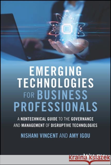Emerging Technologies for Business Professionals Vincent 9781119987369