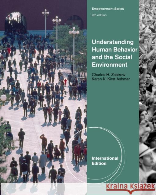 Understanding Human Behavior and the Social Environment, International Edition Charles Zastrow 9781133354727