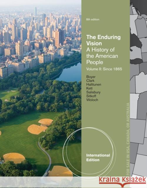 The Enduring Vision : Volume II: Since 1865, International Edition Paul Boyer 9781133945406